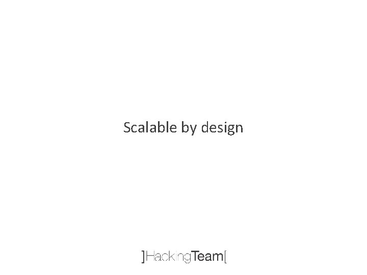 Scalable by design 