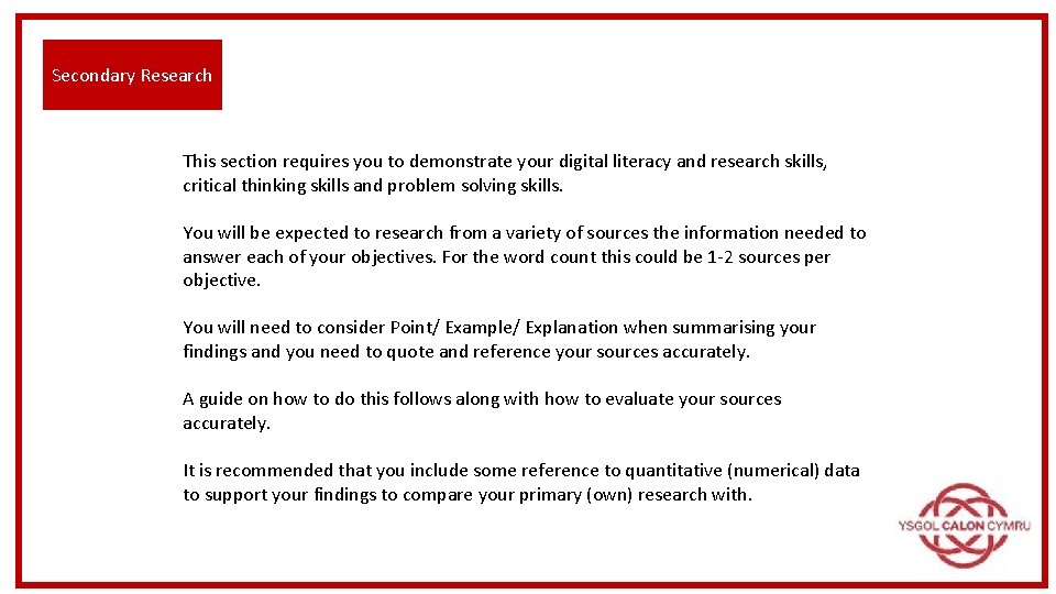 Secondary Research This section requires you to demonstrate your digital literacy and research skills,