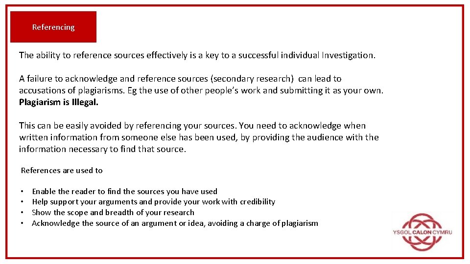 Referencing The ability to reference sources effectively is a key to a successful individual