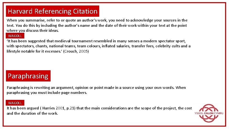 Harvard Referencing Citation When you summarise, refer to or quote an author’s work, you