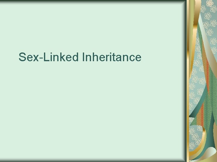 Sex-Linked Inheritance 