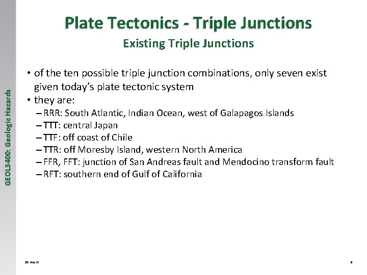 Plate Tectonics - Triple Junctions GEOL 3400: Geologic Hazards Existing Triple Junctions • of