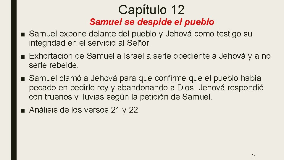 Capítulo 12 Samuel se despide el pueblo ■ Samuel expone delante del pueblo y