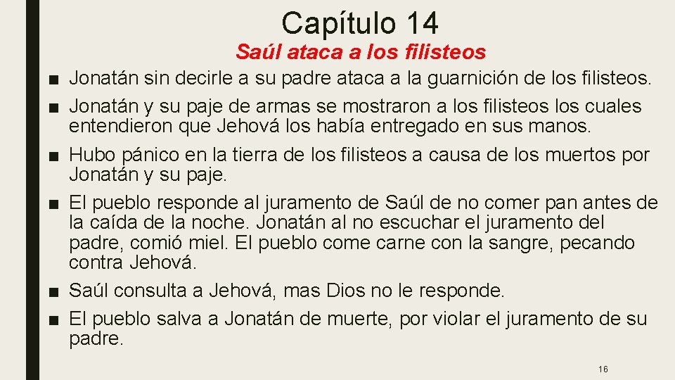 Capítulo 14 Saúl ataca a los filisteos ■ Jonatán sin decirle a su padre