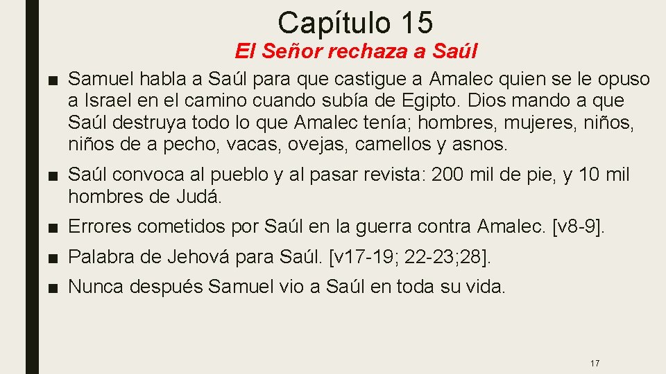 Capítulo 15 El Señor rechaza a Saúl ■ Samuel habla a Saúl para que