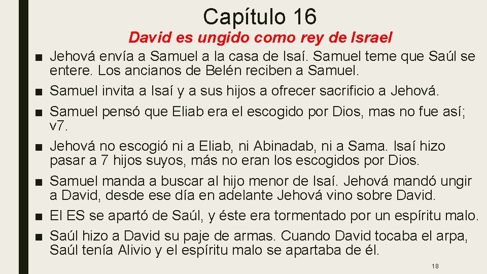 Capítulo 16 David es ungido como rey de Israel ■ Jehová envía a Samuel Capítulo 16 David es ungido como rey de Israel ■ Jehová envía a Samuel