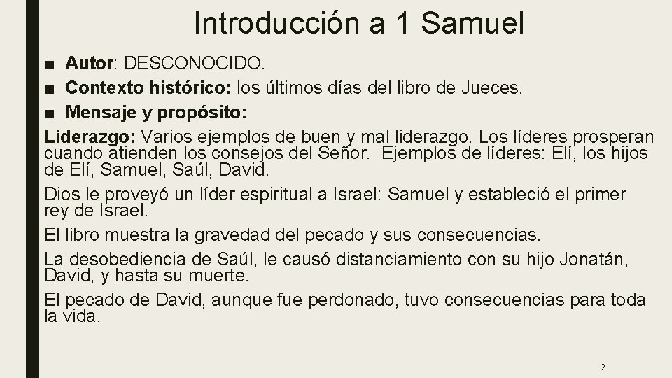Introducción a 1 Samuel ■ Autor: DESCONOCIDO. ■ Contexto histórico: los últimos días del