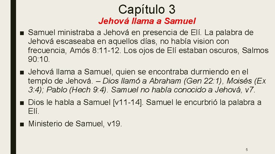 Capítulo 3 Jehová llama a Samuel ■ Samuel ministraba a Jehová en presencia de