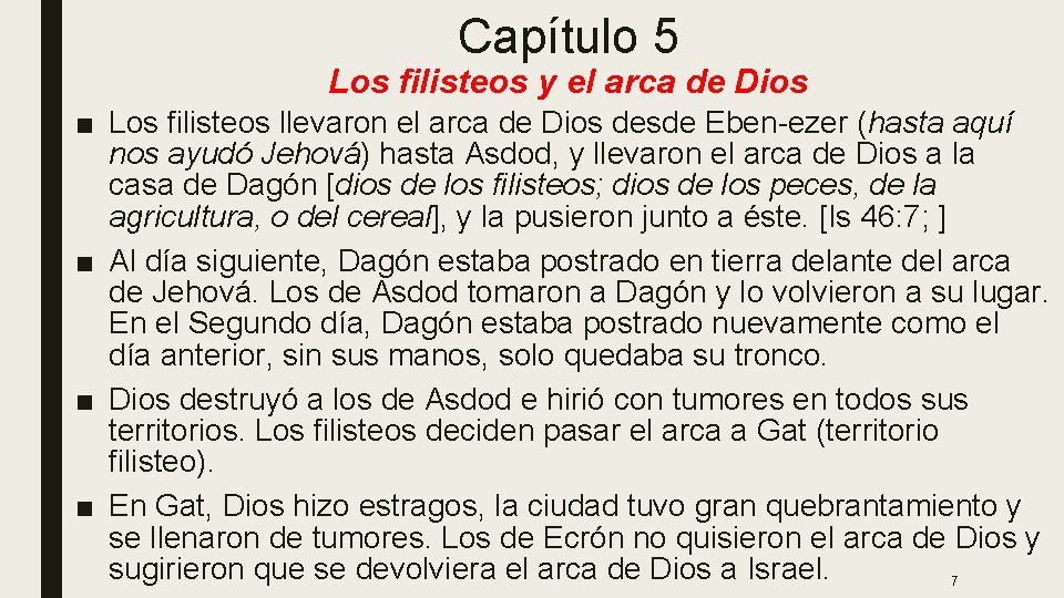 Capítulo 5 Los filisteos y el arca de Dios ■ Los filisteos llevaron el