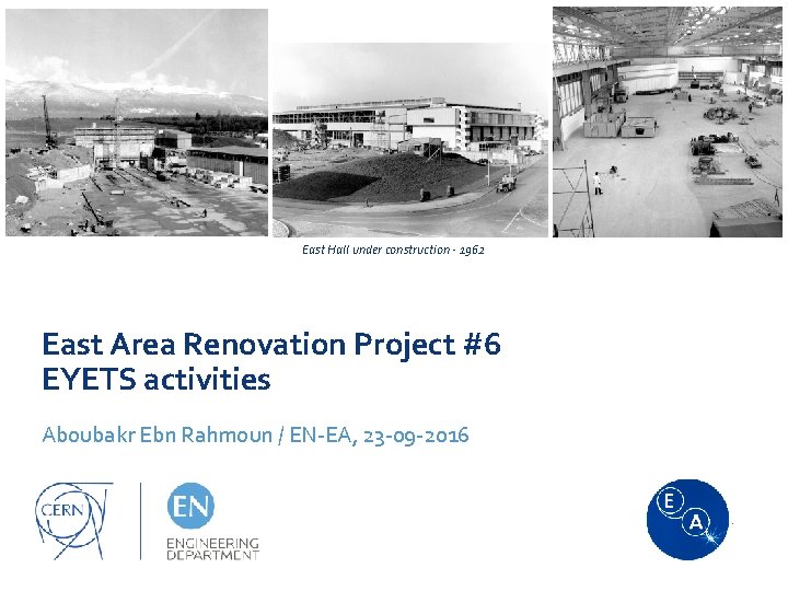 East Hall under construction - 1962 East Area Renovation Project #6 EYETS activities Aboubakr
