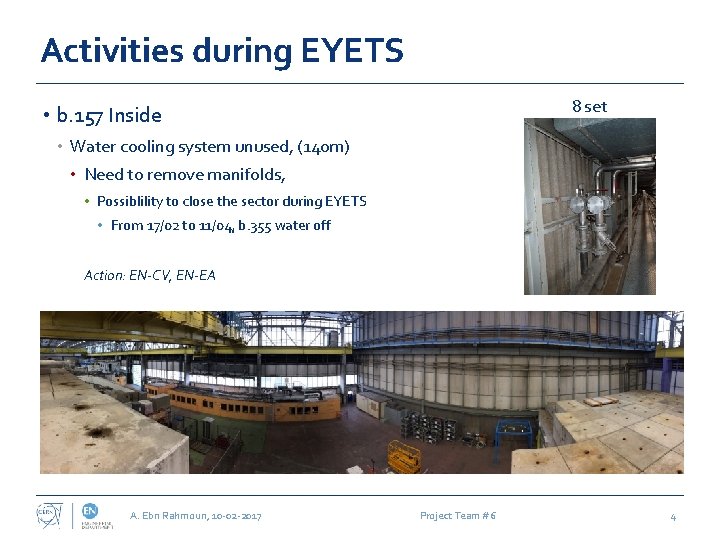 Activities during EYETS 8 set • b. 157 Inside • Water cooling system unused,