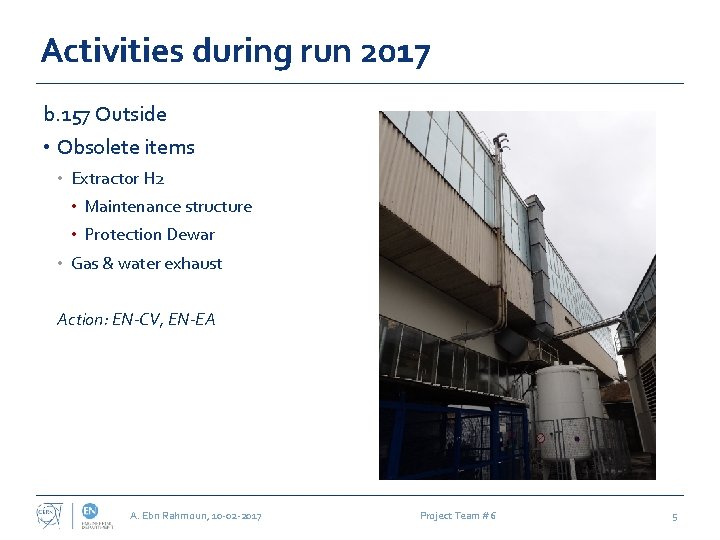 Activities during run 2017 b. 157 Outside • Obsolete items • Extractor H 2