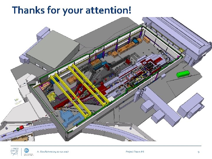Thanks for your attention! A. Ebn Rahmoun, 10 -02 -2017 Project Team #6 9