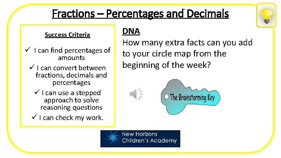 Fractions – Percentages and Decimals Success Criteria ü I can find percentages of amounts