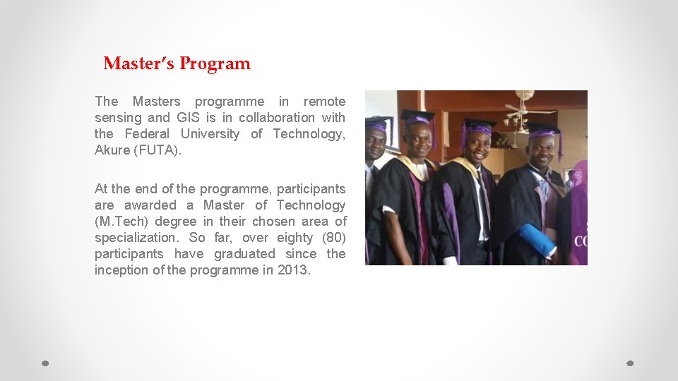 Master’s Program The Masters programme in remote sensing and GIS is in collaboration with