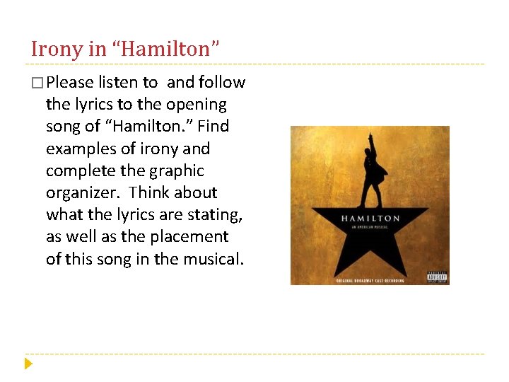 Irony in “Hamilton” � Please listen to and follow the lyrics to the opening