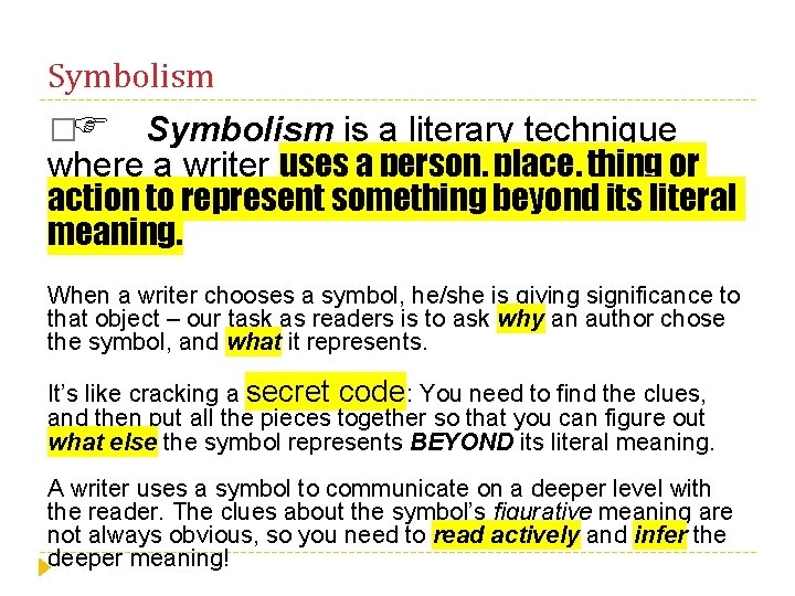 Symbolism �F Symbolism is a literary technique where a writer uses a person, place,