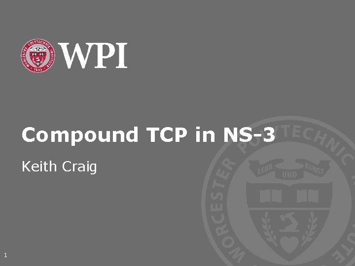 Compound TCP in NS-3 Keith Craig 1 