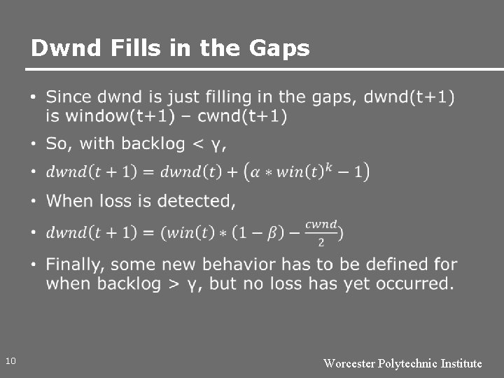 Dwnd Fills in the Gaps • 10 Worcester Polytechnic Institute 