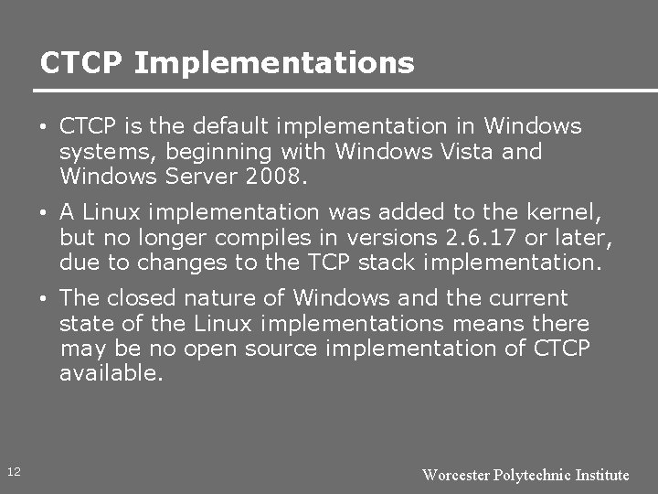CTCP Implementations • CTCP is the default implementation in Windows systems, beginning with Windows