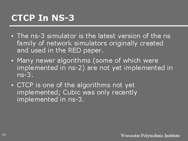 CTCP In NS-3 • The ns-3 simulator is the latest version of the ns
