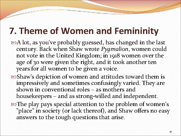 7. Theme of Women and Femininity A lot, as you've probably guessed, has changed