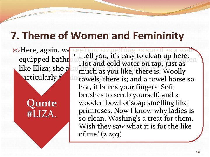 7. Theme of Women and Femininity Here, again, we see how something as small