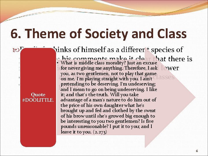 6. Theme of Society and Class Doolittle thinks of himself as a different species