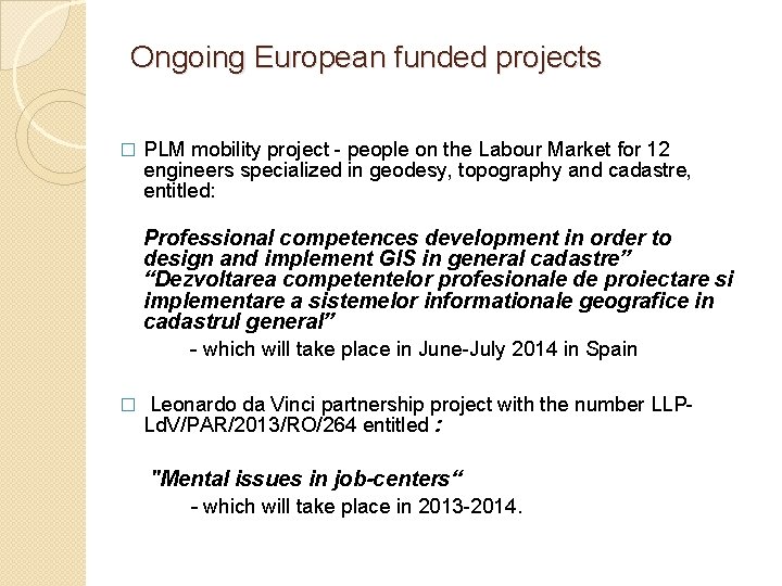 Ongoing European funded projects � PLM mobility project - people on the Labour Market