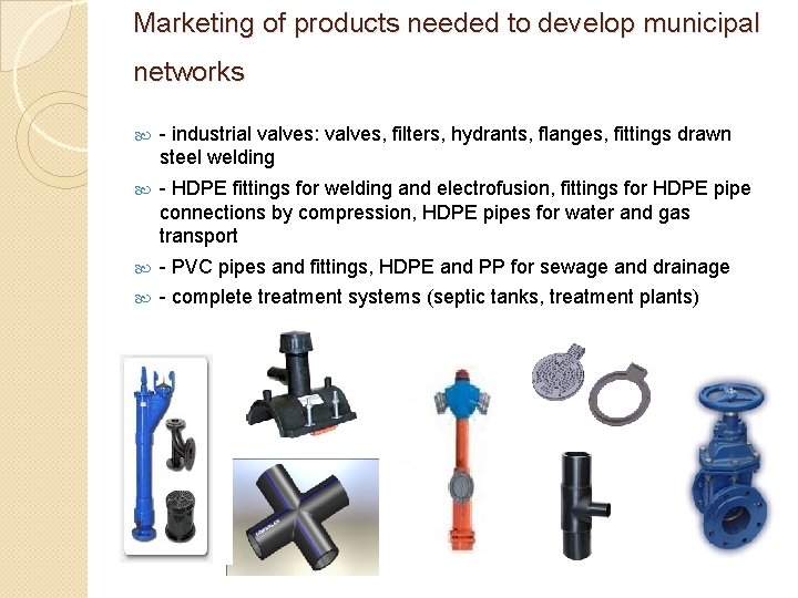 Marketing of products needed to develop municipal networks - industrial valves: valves, filters, hydrants,