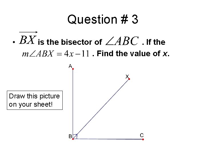 Question # 3 • is the bisector of. If the. Find the value of