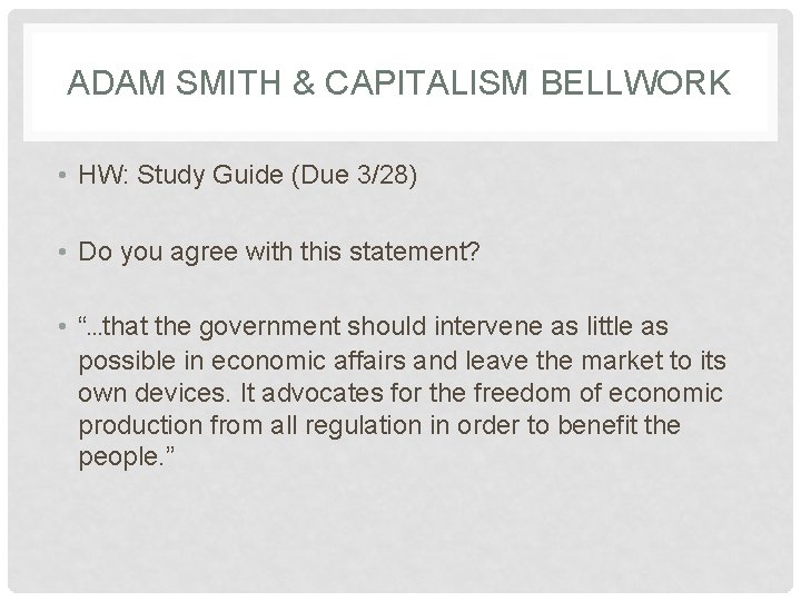 ADAM SMITH & CAPITALISM BELLWORK • HW: Study Guide (Due 3/28) • Do you