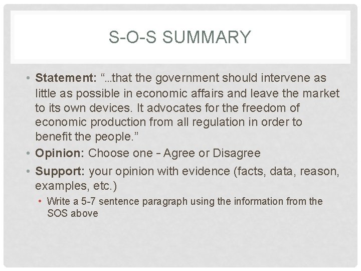 S-O-S SUMMARY • Statement: “…that the government should intervene as little as possible in