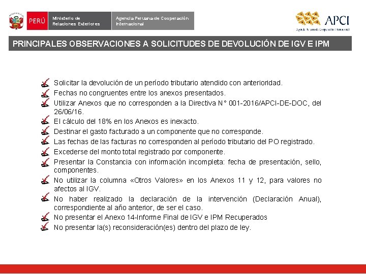 Ministerio de Relaciones Exteriores Agencia Peruana de Cooperación Internacional PRINCIPALES OBSERVACIONES A SOLICITUDES DE