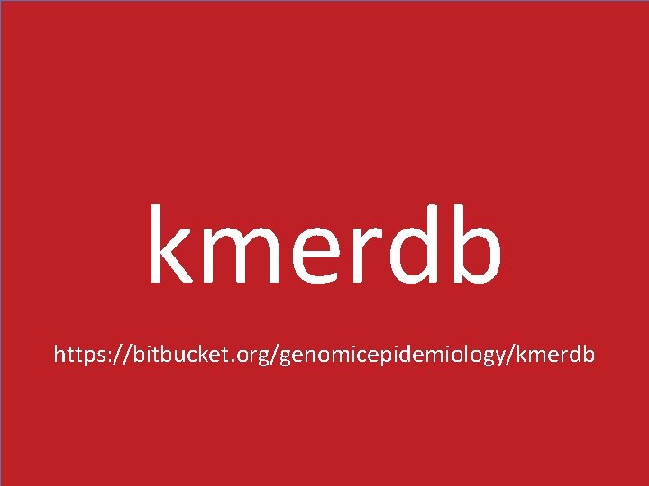 kmerdb https: //bitbucket. org/genomicepidemiology/kmerdb 