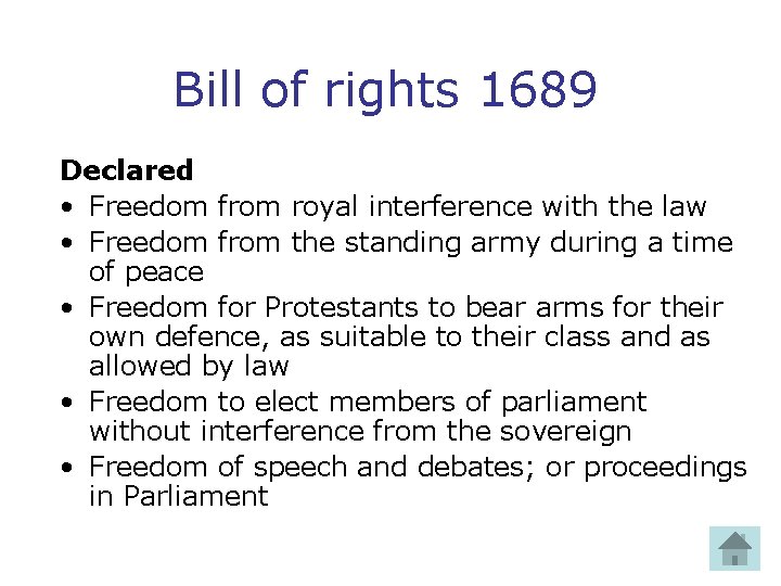 Bill of rights 1689 Declared • Freedom from royal interference with the law •