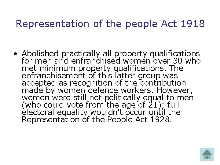 Representation of the people Act 1918 • Abolished practically all property qualifications for men