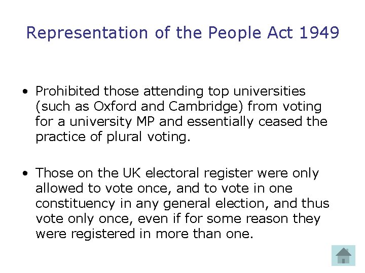 Representation of the People Act 1949 • Prohibited those attending top universities (such as