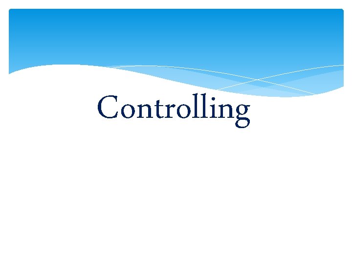 Controlling 