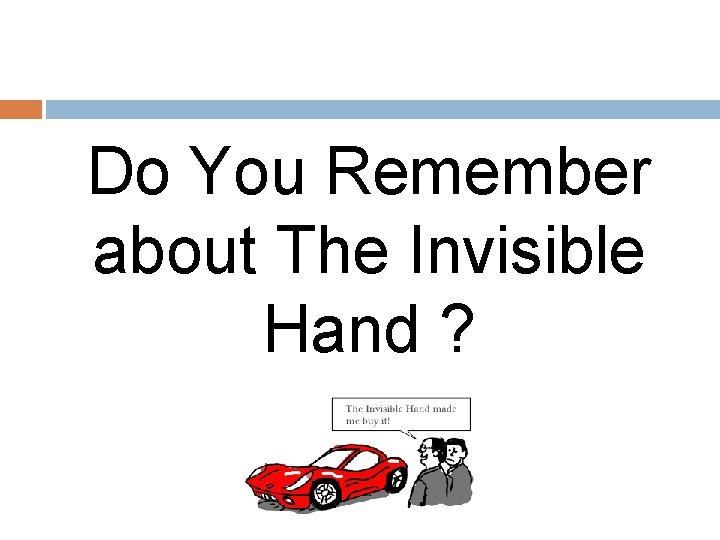 Do You Remember about The Invisible Hand ? 