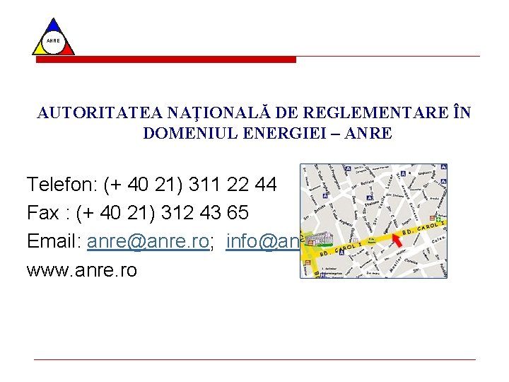 ANRE AUTORITATEA NAŢIONALĂ DE REGLEMENTARE ÎN DOMENIUL ENERGIEI – ANRE Telefon: (+ 40 21)