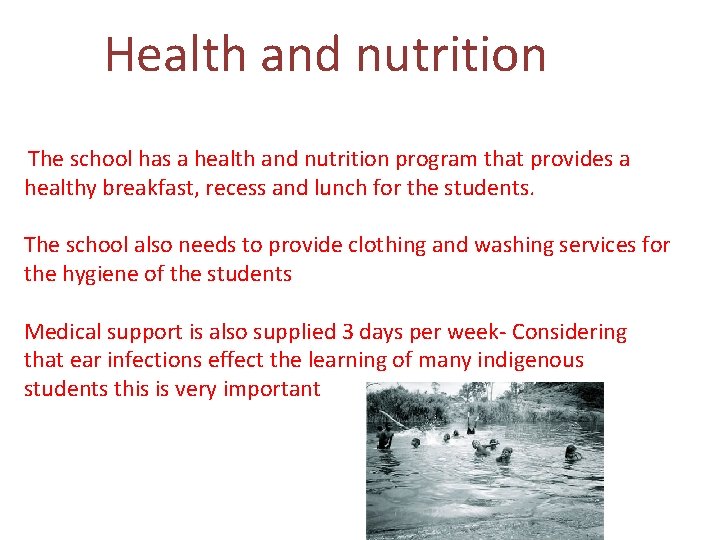 Health and nutrition The school has a health and nutrition program that provides a