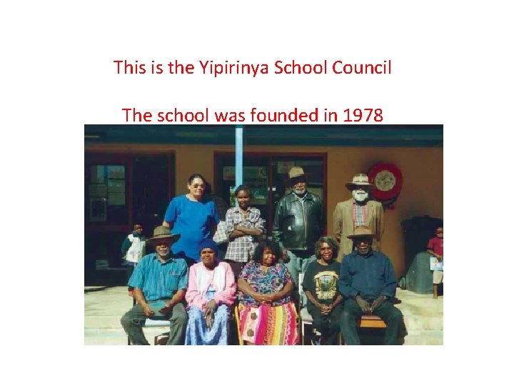 This is the Yipirinya School Council The school was founded in 1978 