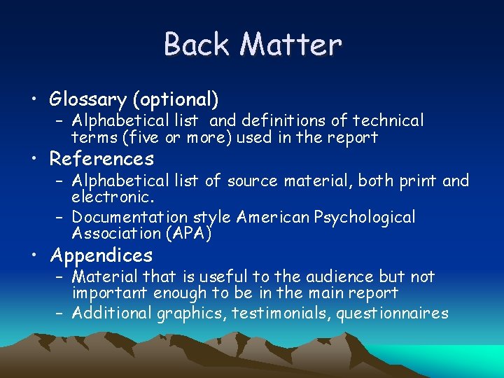 Back Matter • Glossary (optional) – Alphabetical list and definitions of technical terms (five