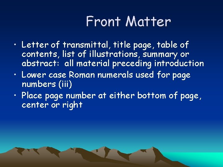 Front Matter • Letter of transmittal, title page, table of contents, list of illustrations,