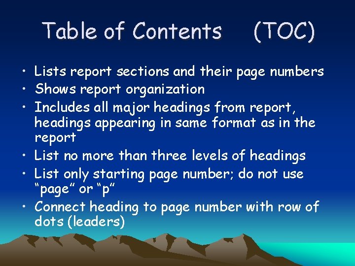 Table of Contents (TOC) • Lists report sections and their page numbers • Shows