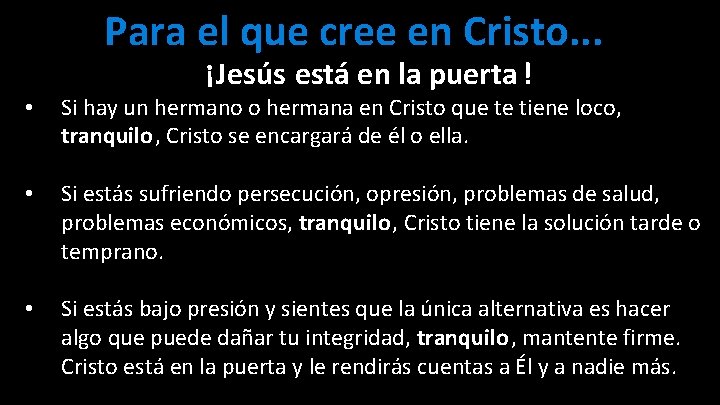 Para el que cree en Cristo. . . ¡Jesús está en la puerta !