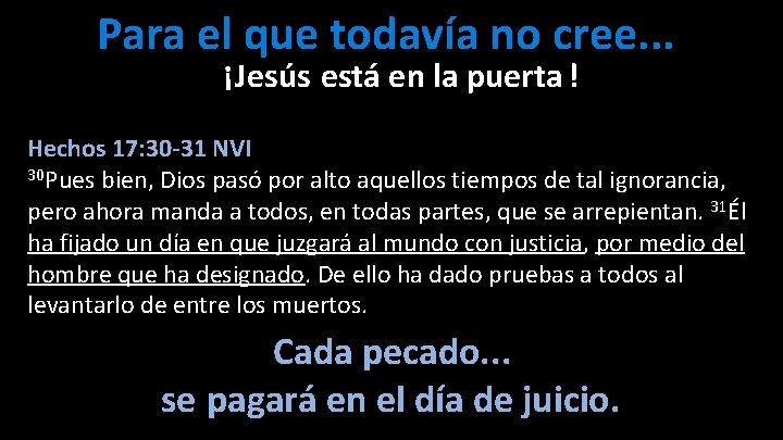 Para el que todavía no cree. . . ¡Jesús está en la puerta !