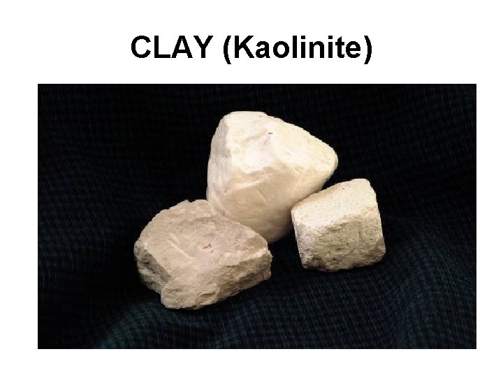 CLAY (Kaolinite) 