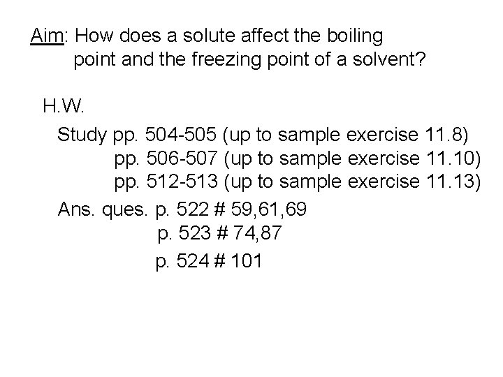 Aim: How does a solute affect the boiling point and the freezing point of